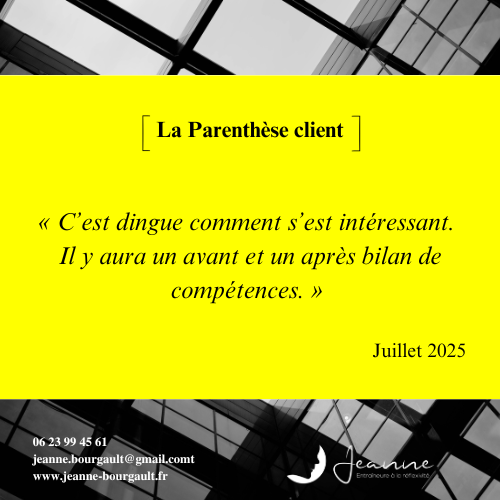 La parenth&egrave;se client - Bilan de comp&eacute;tences (Juillet 2025)